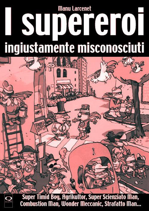 17278255854449-libroisupereroiingiustamentemisconosciutieditoreqpressanno2017