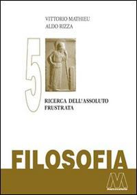 1727825701141-librofilosofiavol5ricercadellassolutofrustrataeditoremarcovalerioanno2014