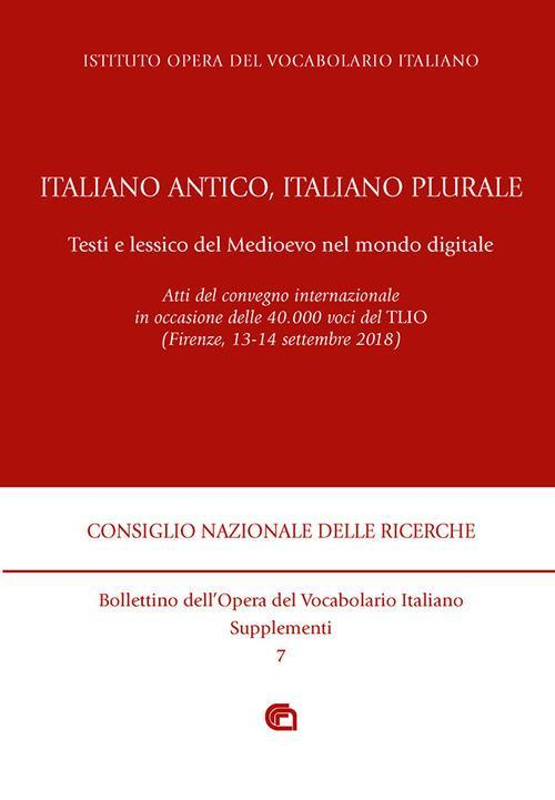 17278257626087-libroitalianoanticoitalianopluraletestielessicodelmedioevonelmondodigitaleattidelconvegnofirenze1314settembre2018editoreedizionidellorsoanno2019