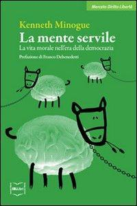 17278259080109-librolamenteservilelavitamoralenelleradellademocraziaeditoreibllibrianno2016