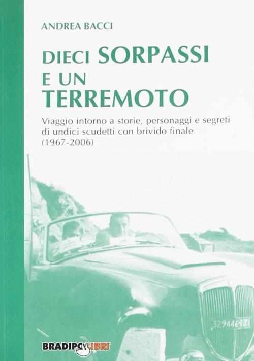 17278260092959-librodiecisorpassieunterremotoviaggiointornoastoriepersonaggiesegretidiundiciscudetticonbrividofinale19672006editorebradipolibrianno2007