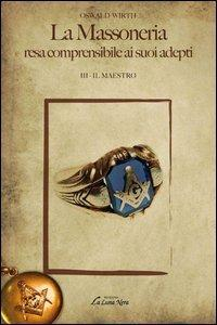 17278262925213-librolamassoneriaresacomprensibileaisuoiadeptivol3ilmaestroeditoreedizionibrancatoanno2014