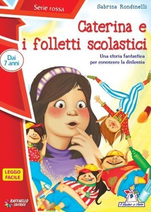 17278264159014-librocaterinaeifollettiscolasticiedizillustrataeditoreraffaelloanno2013