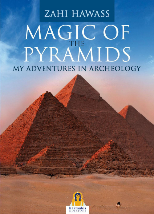 1727826566623-libromagicofthepyramidsmyadventuresinarcheologyeditoreharmakisanno2015