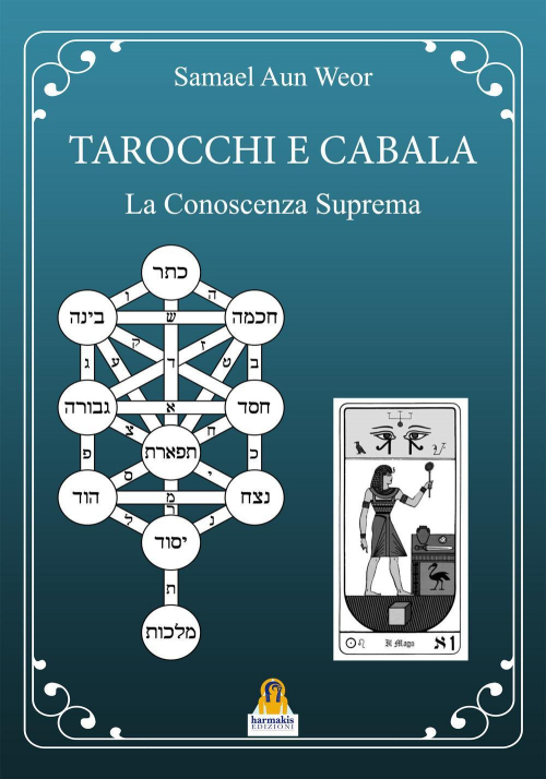 17278265838417-librotarocchiecabalalaconoscenzasuprematarotykabalaeditoreharmakisanno2018