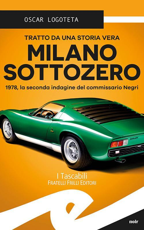 17278265909087-libromilanosottozero1978lasecondaindaginedelcommissarionegrieditorefrillianno2018