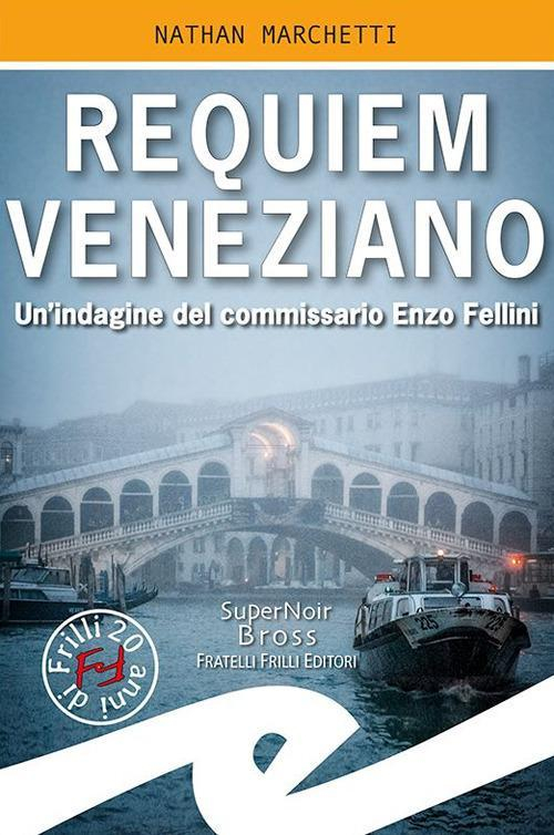 17278266029715-librorequiemvenezianounindaginedelcommissarioenzofellinieditorefrillianno2020