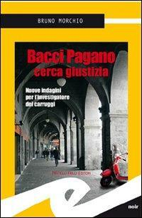 1727826621661-librobaccipaganocercagiustizianuoveindaginiperlinvestigatoredeicarruggieditorefrillianno2011