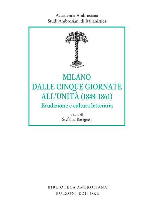 17278272523815-libromilanodallecinquegiornateallunita18481861erudizioneeculturaletterariaeditorebulzonianno2018