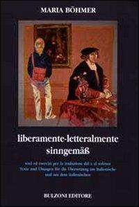 17278272631505-libroliberamenteletteralmentetestiedeserciziperlatraduzionedalealtedescoedizitalianaetedescaeditorebulzonianno2009