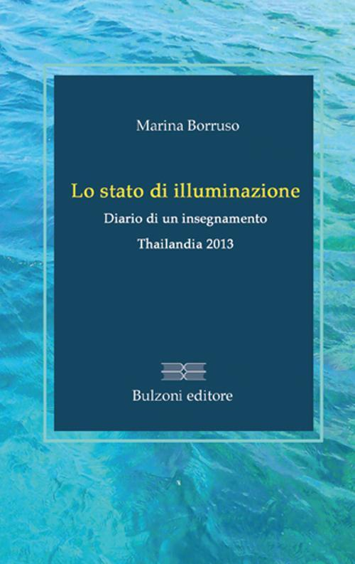 1727827265828-librolostatodiilluminazionediariodiuninsegnamentothailanda2013editorebulzonianno2016