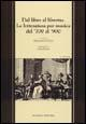 17278273416326-librodallibroallibrettolaletteraturapermusicadal700al900editorebulzonianno2005