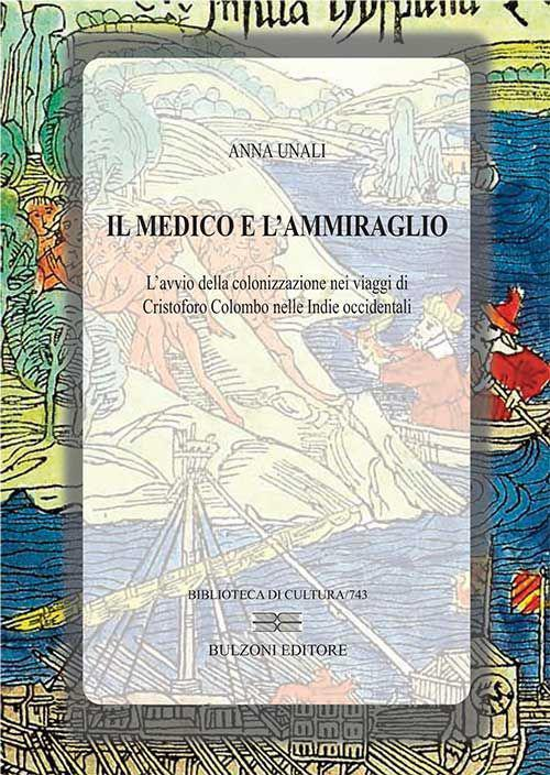 17278273462874-libroilmedicoelammiragliolavviodellacolonizzazioneneiviaggidicristoforocolombonelleindieoccidentalieditorebulzonianno2014