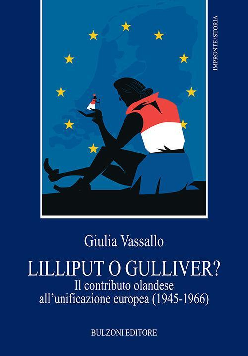 17278273541517-librolilliputogulliverilcontributoolandeseallunificazioneeuropea19451966editorebulzonianno2020