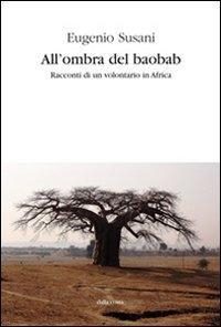 17278273713465-libroallombradelbaobabraccontidiunvolontarioinafricaeditoredallacostaanno2013