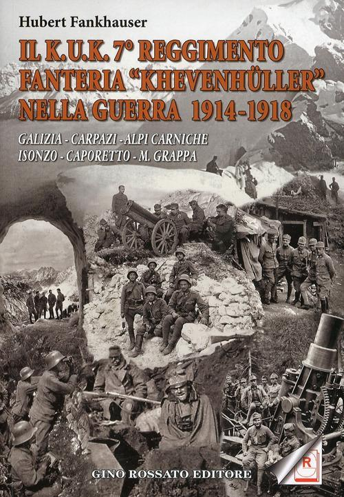 17278273965691-libroilkuk7reggimentofanteriakhevenhullernellaguerra19141918galiziacarpazialpicarnicheisonzocaporettomgrappaeditorerossatoanno2010