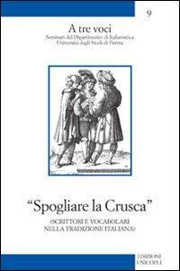 17278275117263-librospogliarelacruscascrittorievocabolarinellatradizioneitalianaeditoreunicoplianno2008