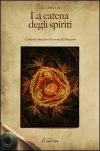 17278275404565-librolacatenadeglispiritilartedelmiracoloelateoriadelsuccessoeditoreedizionibrancatoanno2014