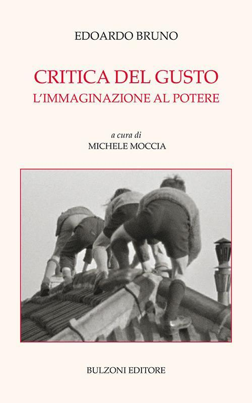 17278280135025-librocriticadelgustolimmaginazionealpotereeditorebulzonianno2018