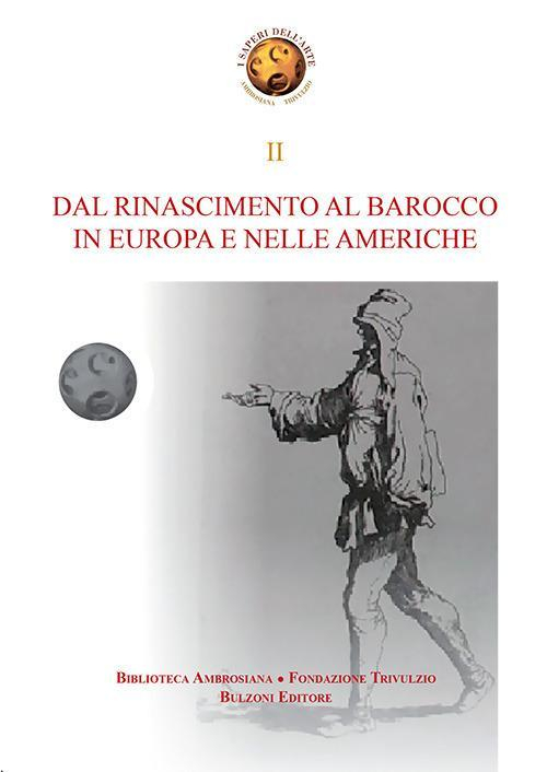 17278280222642-librodalrinascimentoalbaroccoineuropaenelleamericheeditorebulzonianno2017