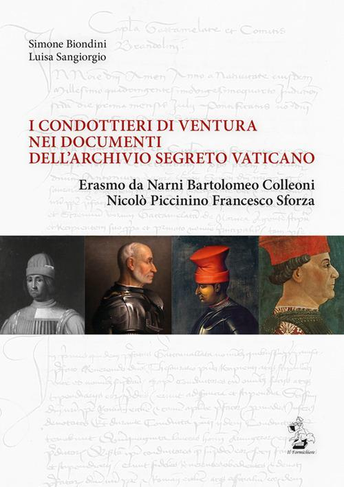 17278281529881-libroicondottieridiventuraneidocumentidellarchiviosegretovaticanoerasmodanarnibartolomeocolleoninicolopiccininofrancescosforzaeditoreilformichiereanno2017