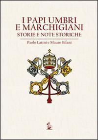 17278281852229-libroipapiumbriemarchigianistorieenotestoricheeditoreilformichiereanno2014