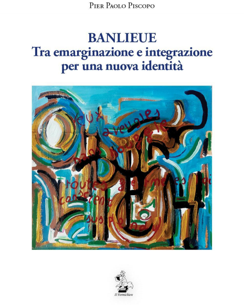 17278282033193-librobanlieuetraemarginazioneeintegrazioneperunanuovaidentitaeditoreilformichiereanno2018