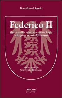 17278283465587-librofedericoiiebreicastellieordinimonasticiinpuglianellaprimametadelxiiisecoloeditoreartebariaanno2011