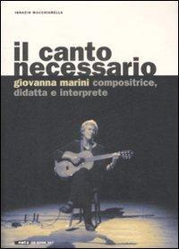 17278284592477-libroilcantonecessariogiovannamarinicompositricedidattaeinterpreteconcdaudioeditorenotaanno2005