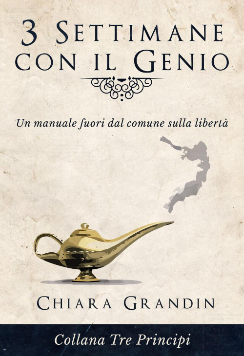 17278287949984-libro3settimaneconilgeniounmanualefuoridalcomunesullalibertaeditoreerrekappaanno2016