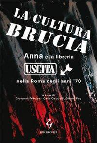 17278292214029-librolaculturabruciaannaelalibreriauscitanellaromadeglianni70editorebibliosoficaanno2010