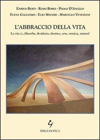 17278292227853-librolabbracciodellavitaeditorebibliosoficaanno2013