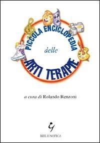 17278292373772-libropiccolaenciclopediadelleartiterapieeditorebibliosoficaanno2010