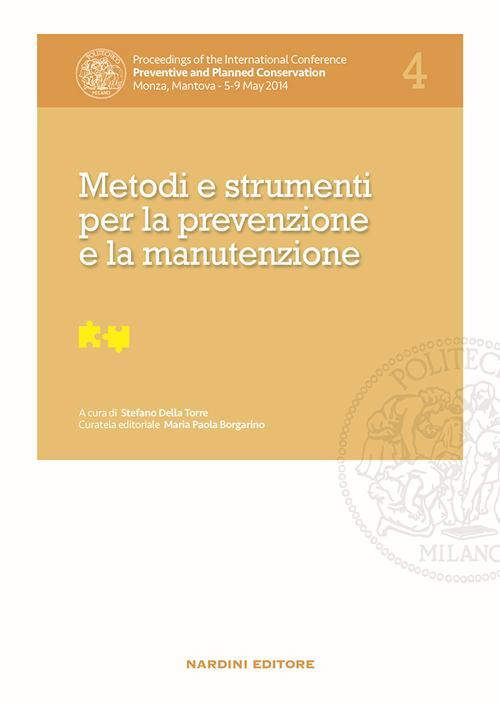 17278292742454-librometodiestrumentiperlaprevenzioneelamanutenzioneproceedingsoftheinternationalconferencepreventiveandplannedconservationmonzamantova59may2014vol4editorenardinianno2016