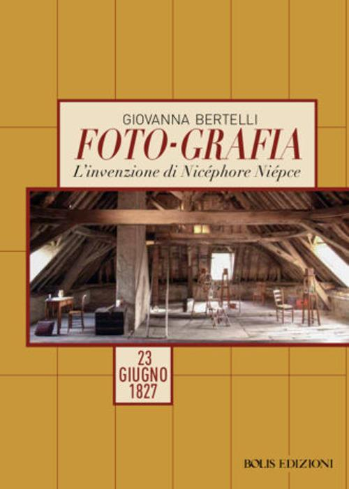 17278299156248-librofotografialinvenzionedinicephoreniepce23giugno1827editorebolisanno2021