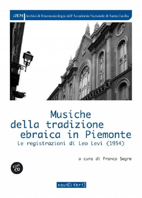 17278299541038-libromusichedellatradizioneebraicainpiemonteleregistrazionidileolevi1954concdaudioeditoresquilibrianno2015