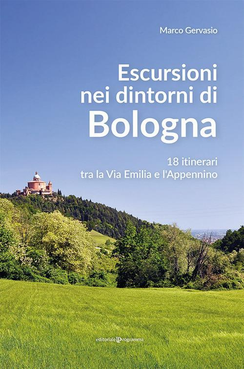 17278300453364-libroescursionineidintornidibologna18itineraritralaviaemiliaelappeninoeditoreeditorialeprogrammaanno2021