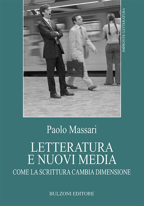 17278305614726-libroletteraturaenuovimediacomelascritturacambiadimensioneeditorebulzonianno2018