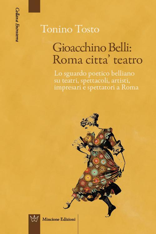 17278308063861-librogioacchinobelliromacittateatroeditoremincioneedizionianno2015