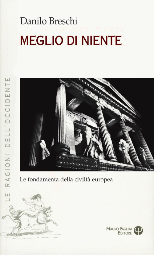 17278310764633-libromegliodinientelefondamentadellaciviltaeuropeaeditoremauropagliaieditoreanno2017