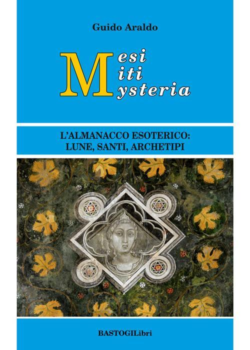 17278312006107-libromesimitimysterialalmanaccoesotericolunesantiarchetipieditorebastogilibrianno2015