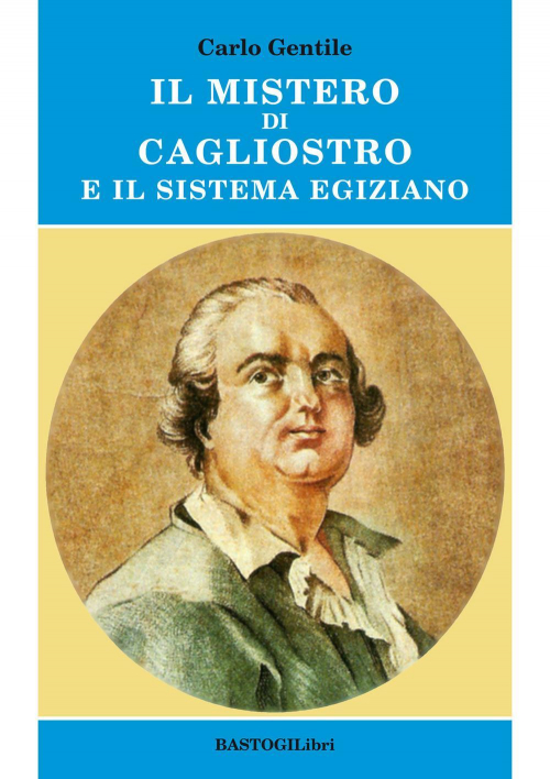 17278312361706-libroilmisterodicagliostroeilsistemaegizianoeditorebastogilibrianno2018