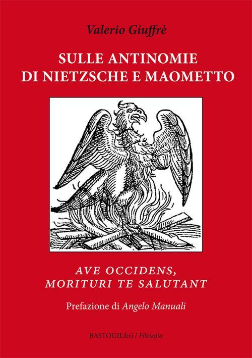 1727831239267-librosulleantinomiedinietzscheemaomettoaveoccidensmorituritesalutanteditorebastogilibrianno2017