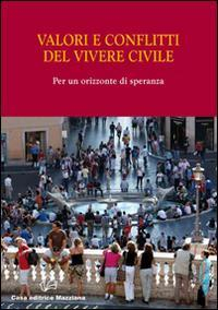 17278314030766-librovalorieconflittidelviverecivileperunorizzontedisperanzaeditoremazzianaanno2014