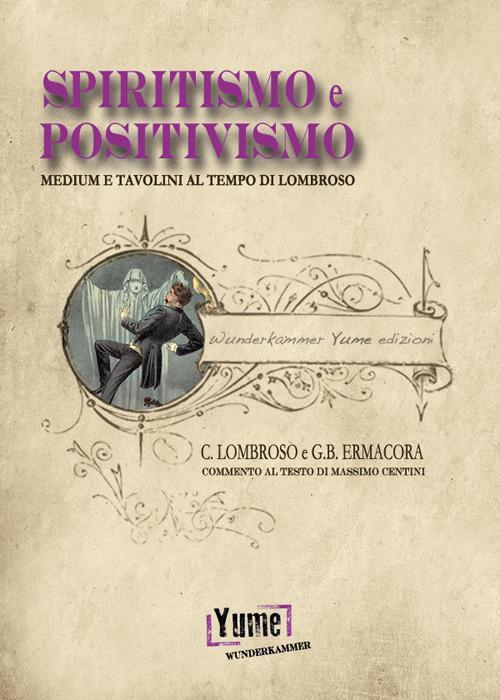 17278315009942-librospiritismoepositivismotavoliniemediumaltempodilombrosoeditoreyumeanno2018