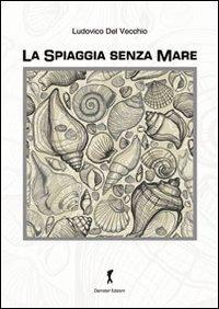 17278315813637-librolaspiaggiasenzamareeditoredamsteranno2011