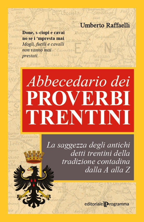 17278317216957-libroabbecedariodeiproverbitrentinilasaggezzadegliantichidettitrentinidellatradizionecontadinadallaaallazeditoreeditorialeprogrammaanno2020