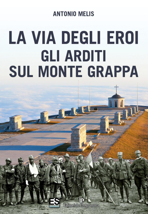 17278317397253-librolaviadeglieroigliarditisulmontegrappaeditoreeditorialeprogrammaanno2018