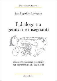 17278321813473-librodialoghitragenitorieinsegnantiunaconversazioneessenzialeperimparareunodallaltroeditorejunioranno2012