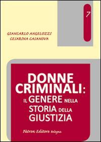 17278322153042-librodonnecriminaliilgenerenellastoriadellagiustiziaeditorepatronanno2014